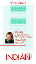 Kniha: Indián (Jón Gnarr). Pragma, 2015 Kniha: Indián (Jón Gnarr). Pragma, 2015