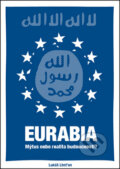Kniha: Eurabia (Lukáš Lhoťan). Lukáš Lhoťan, 2015 Kniha: Eurabia (Lukáš Lhoťan). Lukáš Lhoťan, 2015