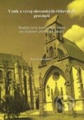 Kniha: Vznik a vývoj slovenských cirkevných provincií (Renáta Jakubčová). Vysoká škola Danubius, 2013 Kniha: Vznik a vývoj slovenských cirkevných provincií (Renáta Jakubčová). Vysoká škola Danubius, 2013