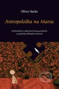 Kniha: Antropoložka na Marsu (Oliver Sacks). Dybbuk, 2015 Kniha: Antropoložka na Marsu (Oliver Sacks). Dybbuk, 2015