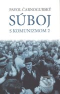 Kniha: Súboj s komunizmom 2 (Paľo Čarnogurský). Vydavateľstvo Spolku slovenských spisovateľov, 2015 Kniha: Súboj s komunizmom 2 (Paľo Čarnogurský). Vydavateľstvo Spolku slovenských spisovateľov, 2015