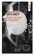 Kniha: Manželská láska a iné poviedky (Tessa Hadley), 2015 Kniha: Manželská láska a iné poviedky (Tessa Hadley), 2015