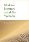 Moderní literatury arabského Východu - Jaroslav Oliverius, Karolinum, 2015
