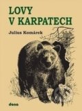 Kniha: Lovy v Karpatech (Julius Komárek). Dona, 2015 Kniha: Lovy v Karpatech (Julius Komárek). Dona, 2015