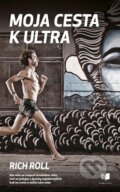 Kniha: Moja cesta k ultra (Rich Roll). Publixing Ltd, 2015 Kniha: Moja cesta k ultra (Rich Roll). Publixing Ltd, 2015