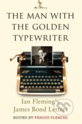 The Man with the Golden Typewriter - Fergus Fleming, Bloomsbury, 2015