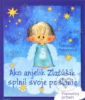 Kniha: Ako anjelik Zlatúšik splnil svoje poslanie (Terézia Petercová), 2015 Kniha: Ako anjelik Zlatúšik splnil svoje poslanie (Terézia Petercová), 2015