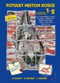 Kniha: Potulky mestom Košice (Milan Kolcun). JES, 2014 Kniha: Potulky mestom Košice (Milan Kolcun). JES, 2014