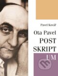 Kniha: Ota Pavel: POSTSKRIPTUM (Pavel Kovář). XYZ, 2015 Kniha: Ota Pavel: POSTSKRIPTUM (Pavel Kovář). XYZ, 2015