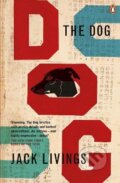 Kniha: The Dog (Jack Livings). Penguin Books, 2015 Kniha: The Dog (Jack Livings). Penguin Books, 2015