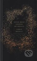 Kniha: Seven Brief Lessons on Physics (Carlo Rovelli). Penguin Books, 2015 Kniha: Seven Brief Lessons on Physics (Carlo Rovelli). Penguin Books, 2015