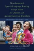 Kniha: Developmental Speech-Language Training Through Music for Children with Autism Spectrum Disorders (Hayoung A. Lim). Jessica Kingsley, 2011 Kniha: Developmental Speech-Language Training Through Music for Children with Autism Spectrum Disorders (Hayoung A. Lim). Jessica Kingsley, 2011