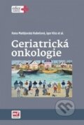 Kniha: Geriatrická onkologie (Hana Matějovská Kubešová a Igor Kis). Mladá fronta, 2015 Kniha: Geriatrická onkologie (Hana Matějovská Kubešová a Igor Kis). Mladá fronta, 2015