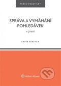 Kniha: Správa a vymáhání pohledávek v praxi (Ervín Perthen), 2015 Kniha: Správa a vymáhání pohledávek v praxi (Ervín Perthen), 2015