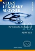 Kniha: Velký lékařský slovník (Jan Hugo, Martin Vokurka a kolektív). Maxdorf, 2015 Kniha: Velký lékařský slovník (Jan Hugo, Martin Vokurka a kolektív). Maxdorf, 2015