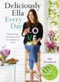Deliciously Ella: Every Day - Ella Woodward, Ella Mills, 2016