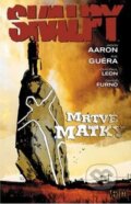 Kniha: Skalpy 3: Mrtvé matky (Jason Aaron). Crew, 2015 Kniha: Skalpy 3: Mrtvé matky (Jason Aaron). Crew, 2015