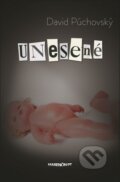 Kniha: Unesené (David Púchovský). Marenčin PT, 2015 Kniha: Unesené (David Púchovský). Marenčin PT, 2015