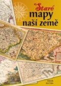 Kniha: Staré mapy naší země (Zdeněk Kučera). Rubico, 2015 Kniha: Staré mapy naší země (Zdeněk Kučera). Rubico, 2015