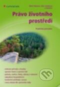Kniha: Právo životního prostředí (Jitka Jelínková, Miloš Tuháček a kolektív). Grada, 2015 Kniha: Právo životního prostředí (Jitka Jelínková, Miloš Tuháček a kolektív). Grada, 2015