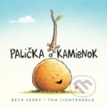 Kniha: Palička a Kamienok (Beth Ferry a Tom Lichtenheld). Citadella, 2015 Kniha: Palička a Kamienok (Beth Ferry a Tom Lichtenheld). Citadella, 2015