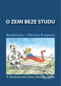 Kniha: O zemi beze studu (Max Kašparů), 2015 Kniha: O zemi beze studu (Max Kašparů), 2015