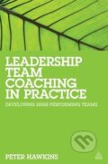 Kniha: Leadership Team Coaching in Practice (Peter Hawkins). Kogan Page, 2014 Kniha: Leadership Team Coaching in Practice (Peter Hawkins). Kogan Page, 2014
