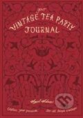 Your Vintage Tea Party Journal (Angel Adoree). Octopus Publishing Group, 2015 Your Vintage Tea Party Journal (Angel Adoree). Octopus Publishing Group, 2015