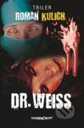 Kniha: Dr. Weiss (Roman Kulich), 2015 Kniha: Dr. Weiss (Roman Kulich), 2015