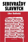 Kniha: Sebevraždy slavných (Libor Budinský). Knižní klub, 2004 Kniha: Sebevraždy slavných (Libor Budinský). Knižní klub, 2004