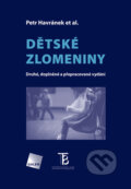 Kniha: Dětské zlomeniny (Petr Havránek). Galén, 2022 Kniha: Dětské zlomeniny (Petr Havránek). Galén, 2022