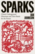 Kniha: Sparks (Ian Johnson). Allen Lane, 2023 Kniha: Sparks (Ian Johnson). Allen Lane, 2023