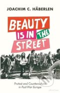 Kniha: Beauty is in the Street (Joachim C. Haberlen). Allen Lane, 2023 Kniha: Beauty is in the Street (Joachim C. Haberlen). Allen Lane, 2023