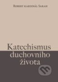 Kniha: Katechismus duchovního života (Robert Sarah). Hesperion, 2023 Kniha: Katechismus duchovního života (Robert Sarah). Hesperion, 2023