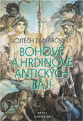 Kniha: Bohové a hrdinové antických bájí (Vojtech Zamarovský). , 1996 Kniha: Bohové a hrdinové antických bájí (Vojtech Zamarovský). , 1996