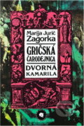 Kniha: Gričská čarodejnica IV. Dvorná kamarila (Marija Jurić Zagorka). Smena, 1992 Kniha: Gričská čarodejnica IV. Dvorná kamarila (Marija Jurić Zagorka). Smena, 1992
