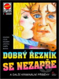 Kniha: Dobrý řezník se nezapře : a další kriminální příběhy (Pražská vydavatelská společnost). Pražská vydavatelská společnost, 2009 Kniha: Dobrý řezník se nezapře : a další kriminální příběhy (Pražská vydavatelská společnost). Pražská vydavatelská společnost, 2009