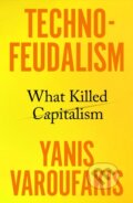 Kniha: Technofeudalism (Yanis Varoufakis). Vintage, 2023 Kniha: Technofeudalism (Yanis Varoufakis). Vintage, 2023