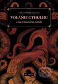 Kniha: Volanie Cthulhu a iné hrôzostrašné príbehy (Howard Phillips Lovecraft), 2023 Kniha: Volanie Cthulhu a iné hrôzostrašné príbehy (Howard Phillips Lovecraft), 2023