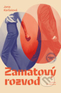 Kniha: Zamatový rozvod (Jana Karšaiová). Literárna bašta, 2023 Kniha: Zamatový rozvod (Jana Karšaiová). Literárna bašta, 2023