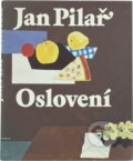 Kniha: Oslovení (Jan Pilař). Československý spisovatel, 1989 Kniha: Oslovení (Jan Pilař). Československý spisovatel, 1989