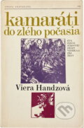 Kniha: Kamaráti do zlého počasia (Viera Handzová). Smena, 1981 Kniha: Kamaráti do zlého počasia (Viera Handzová). Smena, 1981