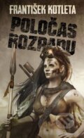 Kniha: Poločas rozpadu (František Kotleta). Epocha, 2023 Kniha: Poločas rozpadu (František Kotleta). Epocha, 2023