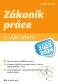 Kniha: Zákoník práce s výkladem (Jakub Tomšej). Grada, 2023 Kniha: Zákoník práce s výkladem (Jakub Tomšej). Grada, 2023