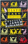 Kniha: Zlaté časy televize (Jan Burian). Primus, 1996 Kniha: Zlaté časy televize (Jan Burian). Primus, 1996