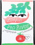 Kniha: Zdraví pro život (Jaroslava Vostatková a K. Juchelka). , 1991 Kniha: Zdraví pro život (Jaroslava Vostatková a K. Juchelka). , 1991