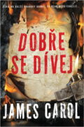 Kniha: Dobře se dívej (James Carol). BB/art, 2018 Kniha: Dobře se dívej (James Carol). BB/art, 2018