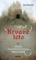 Kniha: Krvavé léto (Jan Bauer). Kalibr, 2023 Kniha: Krvavé léto (Jan Bauer). Kalibr, 2023