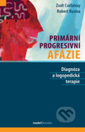 Kniha: Primární progresivní afázie (Robert Rusina a Zsolt Cséfalvay). Maxdorf, 2023 Kniha: Primární progresivní afázie (Robert Rusina a Zsolt Cséfalvay). Maxdorf, 2023