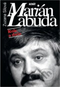Kniha: Marián Labuda : role a duše (Zuzana Sílová). Achát, 1997 Kniha: Marián Labuda : role a duše (Zuzana Sílová). Achát, 1997